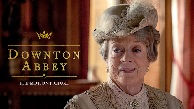 Is Downton Abbey on Netflix in Canada Where to Watch the Movie